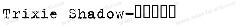 Trixie Shadow字体转换
